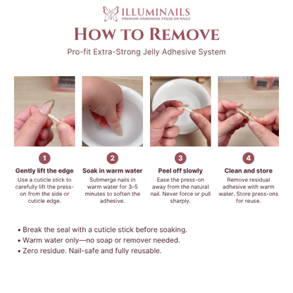 Four-step warm-water removal guide for reusable press-on nails applied with Pro-Fit Adhesive Tabs